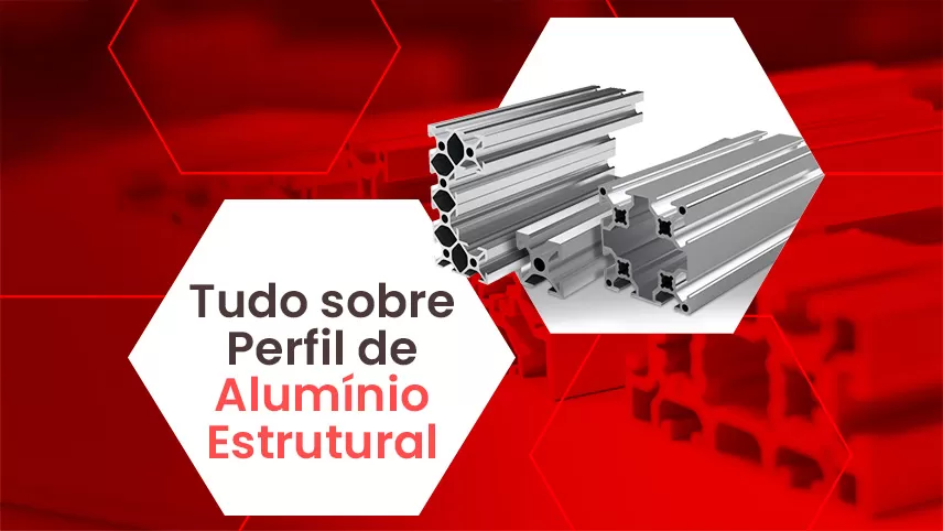 Perfil de alumínio estrutural: tudo o que você precisa saber! Perfil de alumínio estrutural: tudo o que você precisa saber!