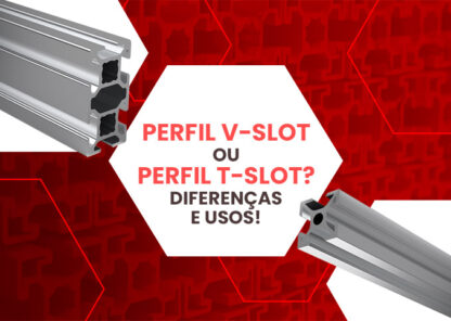 Diferenças entre perfil de alumínio v-slot vs. t-slot