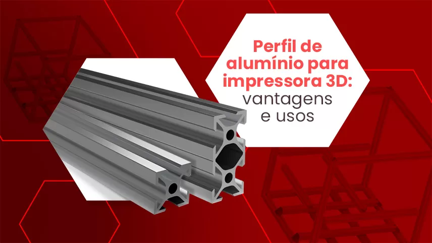 Usos e vantagens do perfil de alumínio para impressora 3D Usos e vantagens do perfil de alumínio para impressora 3D