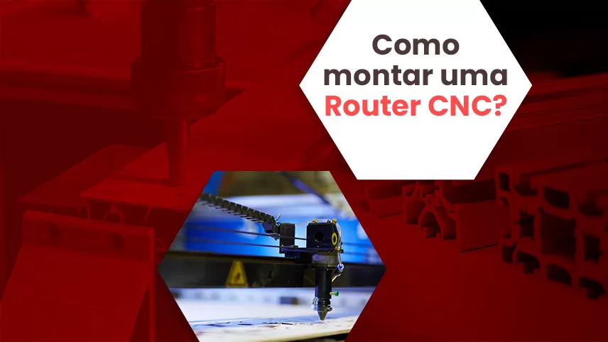 Como montar uma Router CNC? Como montar uma Router CNC?