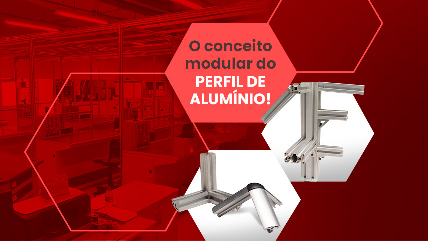 Perfil de Alumínio e o conceito modular: eficiência na indústria