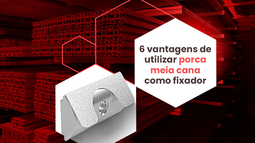 6 vantagens de utilizar Porca Meia Cana como fixador